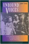 Unbound Voices A Documentary History of Chinese Women in San Francisco
