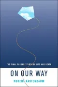 On Our Way - The Final Passage Through Life and Death
