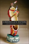 Cinderella's Sisters: A Revisionist History of Footbinding