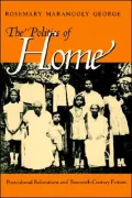 The Politics of Home: Postcolonial Relocations and Twentieth-Century Fiction