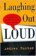 Laughing Out Loud: Writing the Comedy-Centered Screenplay