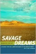 Savage Dreams: A Journey into the Landscape Wars of the American West