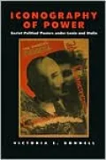 Iconography of Power: Soviet Political Posters under Lenin and Stalin