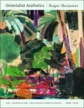 Orientalist Aesthetics: Art, Colonialism, and French North Africa, 1880-1930