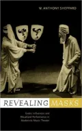 Revealing Masks: Exotic Influences and Ritualized Performance in Modernist Music Theater