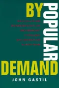By Popular Demand - Revitalizing Representative Democracy Through Deliberative Elections
