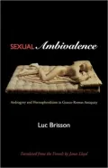 Sexual Ambivalence: Androgyny and Hermaphroditism in Graeco-Roman Antiquity