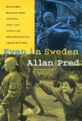 Even in Sweden - Racism, Racialized Spaces, and the Popular Geographical Imagination