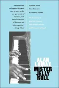 Mister Jelly Roll: The Fortunes of Jelly Roll Morton, New Orleans Creole and "Inventor of Jazz"