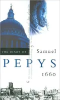 The Diary of Samuel Pepys, Vol. 1: 1660
