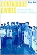 Contagious Divides: Epidemics and Race in San Francisco's Chinatown