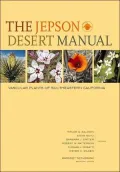 The Jepson Desert Manual: Vascular Plants of Southeastern California