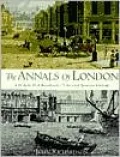 The Annals of London: A Year-by-Year Record of a Thousand Years of History