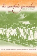 Sacrificed Generation Youth, History and the Colonized Mind in Madagascar