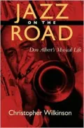 Jazz on the Road: Don Albert's Musical LIfe