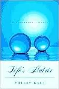 Life's Matrix: A Biography of Water