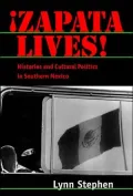 Zapata Lives! - Histories and Cultural Politics in Southern Mexico