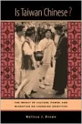 Is Taiwan Chinese?: The Impact of Culture, Power, and Migration on Changing Identities
