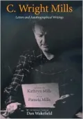 C. Wright Mills: Letters and Autobiographical Writings