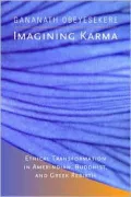 Imagining Karma: Ethical Transformation in Amerindian, Buddhist, and Greek Rebirth