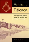 Ancient Titicaca - The Evolution of Complex Society in Southern Peru and Northern Bolivia