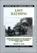 Lost Illusions: American Cinema in the Shadow of Watergate and Vietnam, 1970-1979