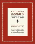 The Art of Cooking: The First Modern Cookery Book