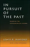 In Pursuit of the Past: Decoding the Archaeological Record