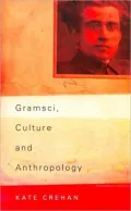 Gramsci, Culture and Anthropology