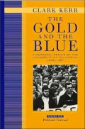 The Gold and the Blue - A Personal Memoir of the University of California, 1949-1967 Vol. 2
