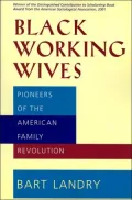 Black Working Wives - Pioneers of the American Family Revolution