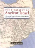 The Biography of Ancient Israel: National Narratives in the Bible
