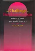 The Challenge of Fundamentalism: Political Islam and the New World Disorder