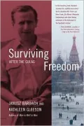 Surviving Freedom: After the Gulag