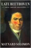 Late Beethoven: Music, Thought, Imagination