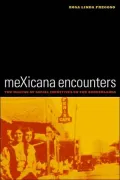 meXicana Encounters: The Making of Social Identities on the Borderlands