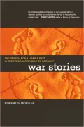 War Stories: The Search for a Usable Past in the Federal Republic of Germany