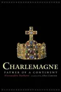 Charlemagne: Father of a Continent