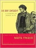 Is He Dead?: A Comedy in Three Acts