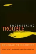 Engineering Trouble Biotechnology and Its Discontents