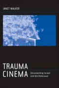Trauma Cinema: Documenting Incest and the Holocaust