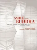 Smile Of The Buddha Eastern Philosophy And Western Art; From Monet To Today