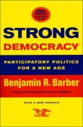 Strong Democracy: Participatory Politics for a New Age