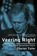 Veering Right: How the Bush Administration Subverts the Law for Conservative Causes