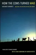 How the Cows Turned Mad: Unlocking the Mysteries of Mad Cow Disease