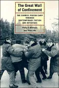 The Great Wall of Confinement - The Chinese Prison Camp Through Contemporary Fiction and Reportage