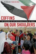 Coffins on Our Shoulders: The Experience of the Palestinian Citizens of Israel