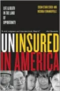 Uninsured in America: Life and Death in the Land of Opportunity