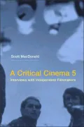 A Critical Cinema 5: Interviews with Independent Filmmakers, Vol. 5