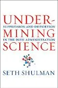 Undermining Science Suppression And Distortion in the Bush Administration
